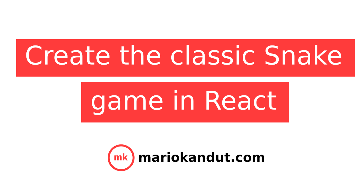 Create the classic Snake game - React I